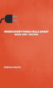 portada When Everything Falls Apart: Book One: The end 
