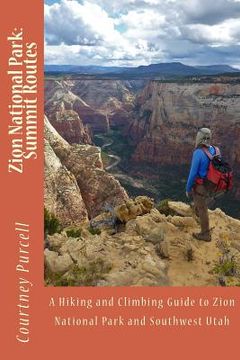 portada Zion National Park: Summit Routes (en Inglés)