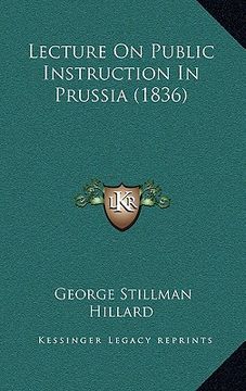 portada lecture on public instruction in prussia (1836) (en Inglés)