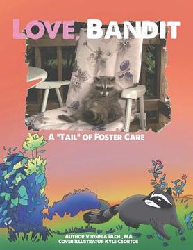 portada Love, Bandit: A tail of foster care (en Inglés)