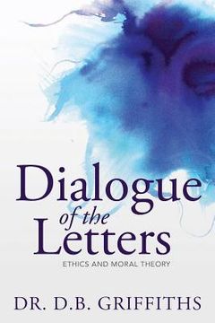 portada Dialogue of the Letters: Ethics and Moral Theory (en Inglés)