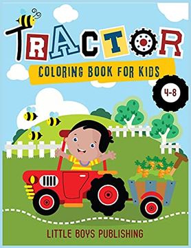portada Tractor Coloring Book for Kids 4-8: A Gorgeous Coloring Book for Children Full of Tractors and Construction Vehicles (in English)