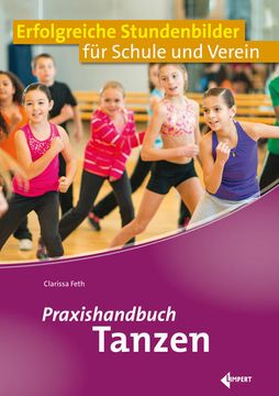 portada Praxishandbuch Tanzen: Erfolgreiche Stundenbilder für Schule und Verein (en Alemán)