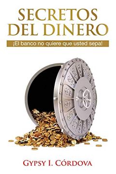 portada Secretos del Dinero: El Banco no Quiere que Usted Sepa. (in Spanish)