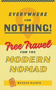 portada Everywhere for Nothing: Free Travel for the Modern Nomad (en Inglés)