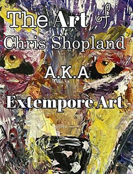 portada The ART of Chris Shopland AKA Extempore Art Vol1 (in English)