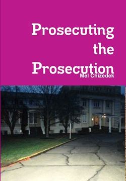 portada Prosecuting the Prosecution (en Inglés)