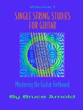 portada single string studies for guitar volume one (en Inglés)