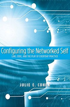 portada Configuring the Networked Self: Law, Code, and the Play of Everyday Practice (in English)