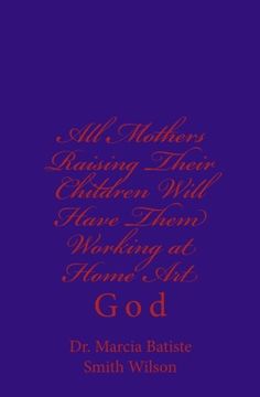 portada All Mothers Raising Their Children Will Have Them Working at Home Art: God