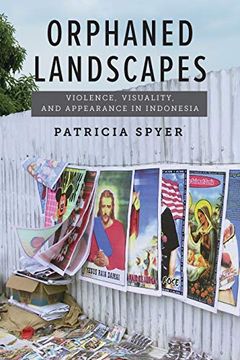 portada Orphaned Landscapes: Violence, Visuality, and Appearance in Indonesia 