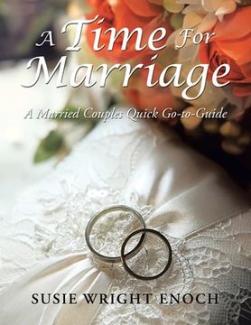 portada A Time for Marriage: A Married Couples Quick Go-To-Guide (en Inglés)