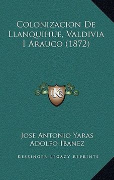 portada Colonizacion de Llanquihue, Valdivia i Arauco (1872)