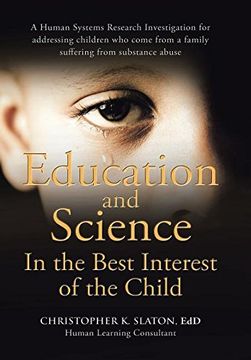 portada Education and Science in the Best Interest of the Child: A Human Systems Research Investigation for Addressing Children Who Come from a Family Suffering from Substance Abuse