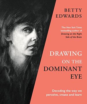 portada Drawing on the Dominant Eye: Decoding the way we Perceive, Create and Learn (in English)