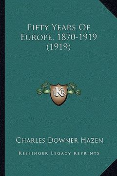 portada fifty years of europe, 1870-1919 (1919) (en Inglés)