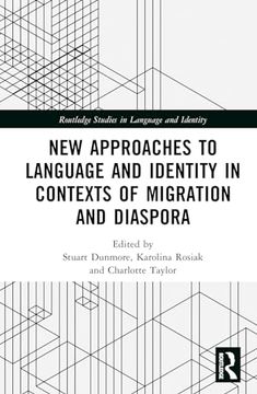 portada New Approaches to Language and Identity in Contexts of Migration and Diaspora (Routledge Studies in Language and Identity) (en Inglés)
