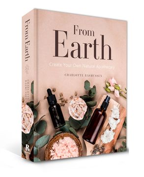 portada From Earth: Create Your own Natural Apothecary (en Inglés)