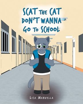 portada Scat the Cat Don't Wanna Go to School (in English)