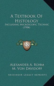 portada a textbook of histology: including microscopic technic (1904) (in English)