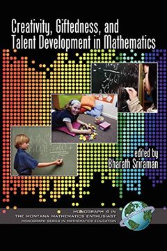 portada Creativity, Giftedness, and Talent Development in Mathematics (The Montana Mathematics Enthusiast: Monograph Series in Mathematics Education) (en Inglés)