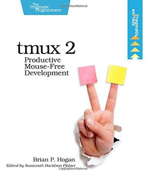 portada Tmux 2: Productive Mouse-Free Development (en Inglés)