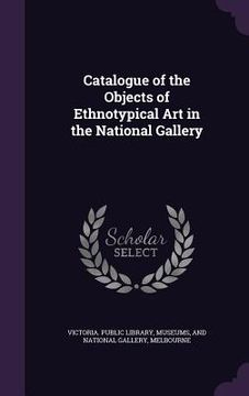 portada Catalogue of the Objects of Ethnotypical Art in the National Gallery (en Inglés)