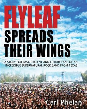 portada Flyleaf Spreads Their Wings: The Story of a Supernatural Rock Band from Texas (en Inglés)
