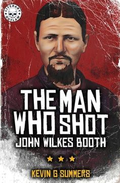 portada The Man Who Shot John Wilkes Booth (en Inglés)