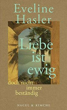 portada Liebe ist Ewig, Doch Nicht Immer Beständig«: Von den Kürzeren und Längeren Ewigkeiten der Liebe (in German)