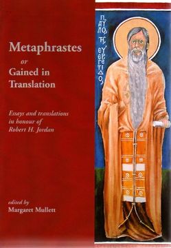 portada Metaphrastes or Gained in Translation: Essays and Translations in Honour of Robert h. Jordan (Belfast Byzantine Texts and Translations)