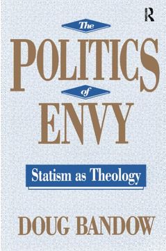 portada The Politics of Envy: Statism as Theology (in English)