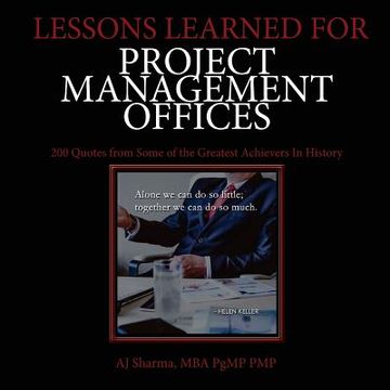 portada Lessons Learned for Project Management Offices: 200 Quotes from Some of the Greatest Achievers In History