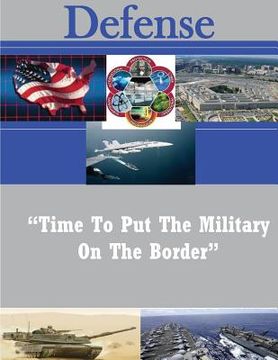 portada "Time To Put The Military On The Border" (en Inglés)