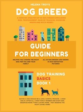 portada Dog Breed Guide For Beginners: A Concise Analysis Of 50 Dog Breeds (Including Size, Temperament, Ease of Training, Exercise Needs and Much More!) (in English)