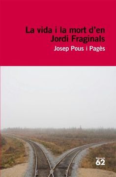 portada La Vida i la Mort D'En Jordi Fraginals (Educació 62) (en Catalá)