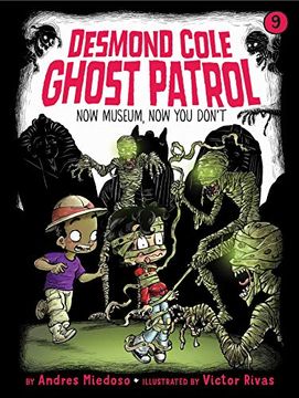 portada Now Museum, now you Don'T, Volume 9 (Desmond Cole Ghost Patrol) (en Inglés)