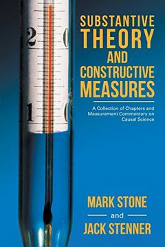 portada Substantive Theory and Constructive Measures: A Collection of Chapters and Measurement Commentary on Causal Science (in English)