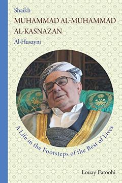 portada Shaikh Muhammad Al-Muhammad Al-Kasnazan Al-Husayni: A Life in the Footsteps of the Best of Lives (en Inglés)