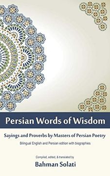 portada Persian Words of Wisdom: Sayings and Proverbs by Masters of Persian Poetry (en Inglés)