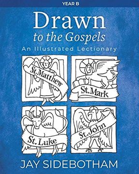 portada Drawn to the Gospels: An Illustrated Lectionary (Year b) (en Inglés)
