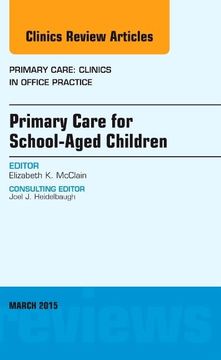 portada Primary Care for School-Aged Children, an Issue of Primary Care: Clinics in Office Practice (Volume 42-1) (The Clinics: Internal Medicine, Volume 42-1) (en Inglés)