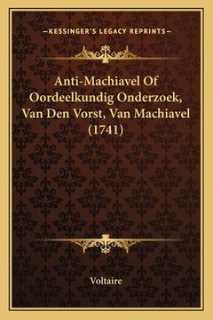 portada Anti-Machiavel Of Oordeelkundig Onderzoek, Van Den Vorst, Van Machiavel (1741)