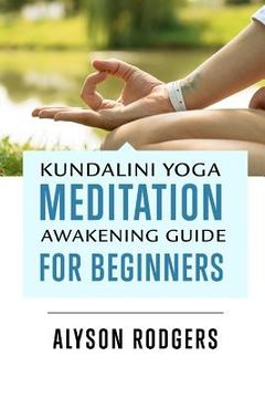 portada Kundalini Yoga Meditation Awakening Guide for Beginners (en Inglés)