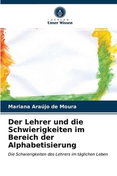 portada Der Lehrer und die Schwierigkeiten im Bereich der Alphabetisierung (en Alemán)