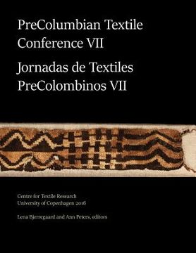 portada PreColumbian Textile Conference VII / Jornadas de Textiles PreColombinos VII (en Inglés)