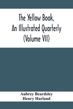 portada The Yellow Book, An Illustrated Quarterly (Volume Vii) (in English)