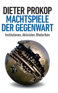 portada Machtspiele der Gegenwart: Institutionen, Aktivisten, Rhetoriken (en Alemán)