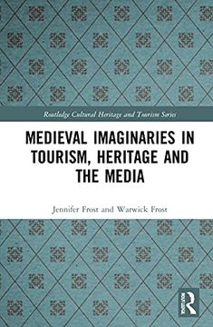 portada Medieval Imaginaries in Tourism, Heritage and the Media (Routledge Cultural Heritage and Tourism Series) 