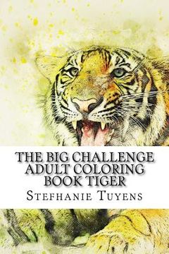 portada The BIG Challenge Adult Coloring Book Tiger (en Inglés)